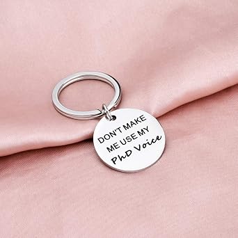 AKTAP Funny PHD Graduation Gift Doctorate Student Graduate Keychain Don't Make Use Me PhD Voice Learned Scholar Graduate Gift