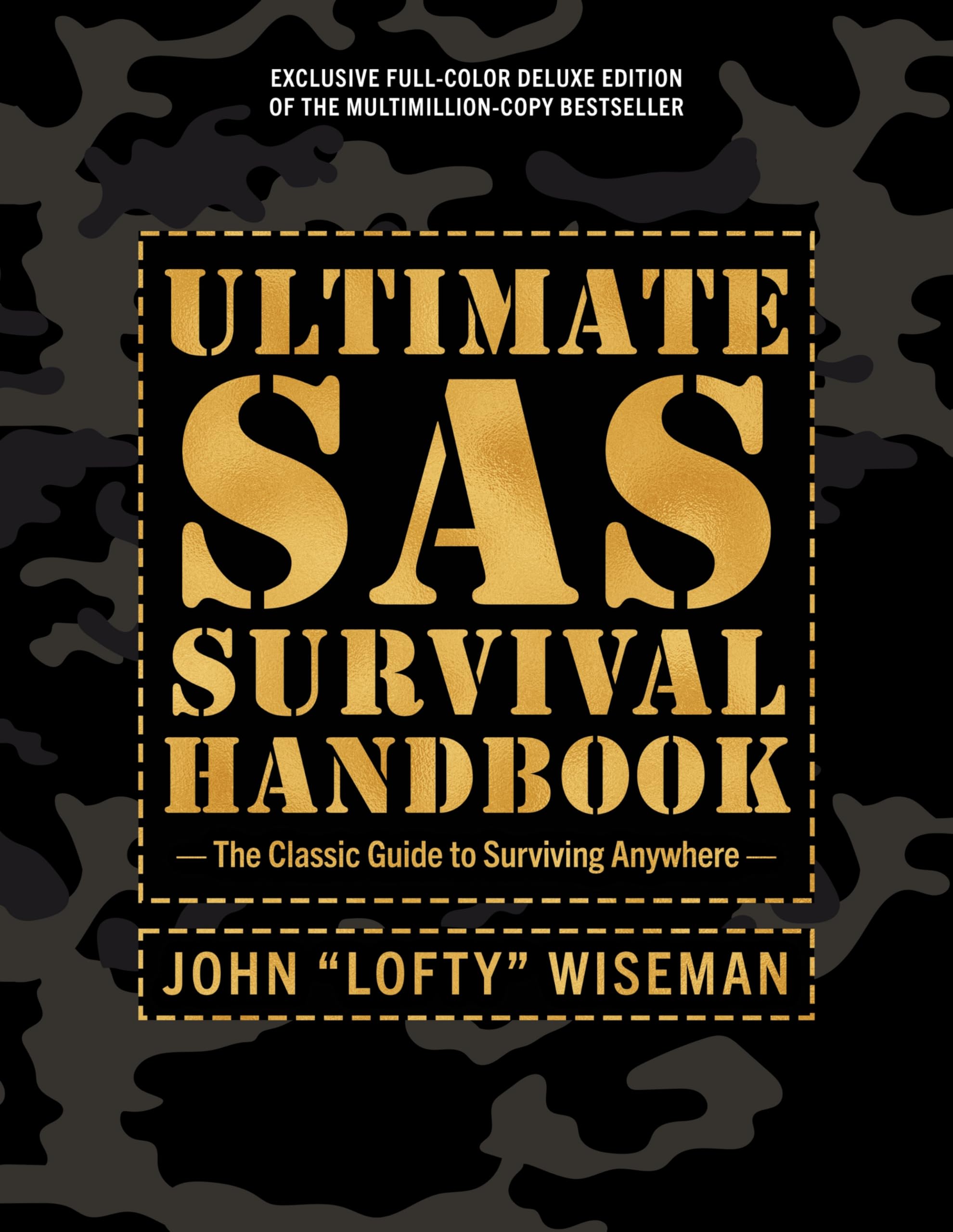 Ultimate SAS Survival Handbook Deluxe Edition: The Classic Guide to Surviving Anywhere