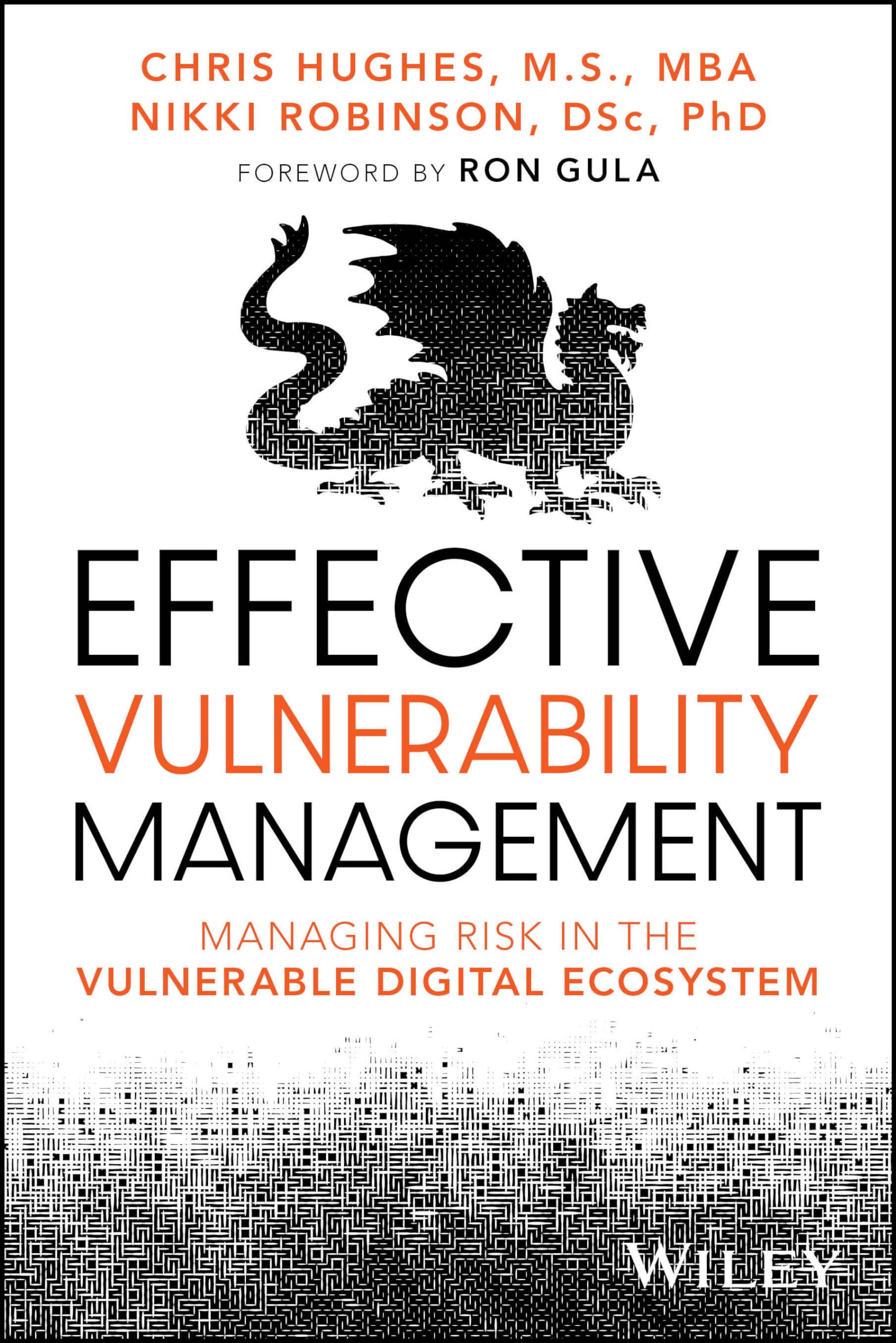 Effective Vulnerability Management: Managing Risk in the Vulnerable Digital Ecosystem