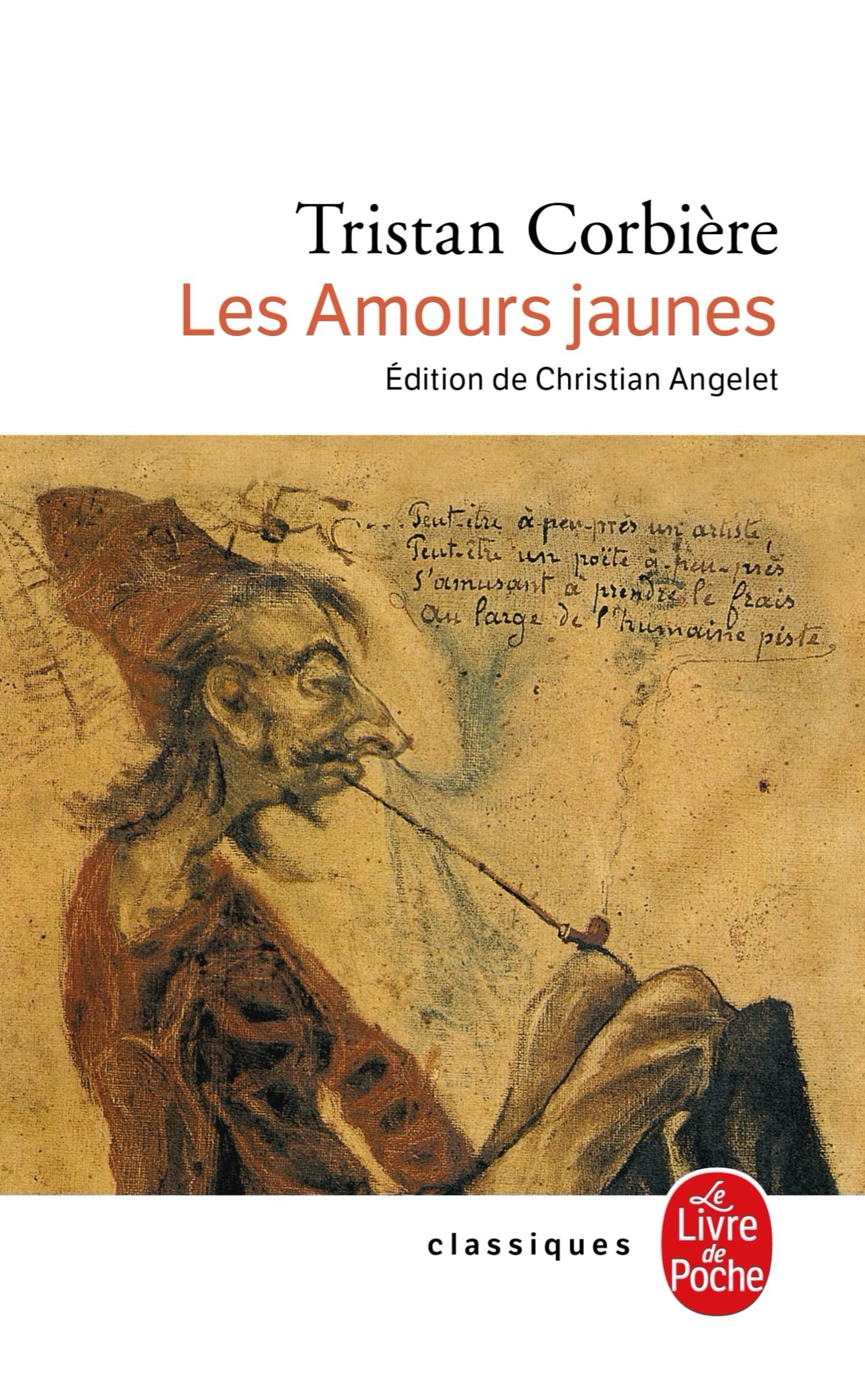 Les Amours Jaunes (Classiques de Poche): Suivi de six poèmes retrouvés et de "Casino des Trépassés" et de "L'Américaine"