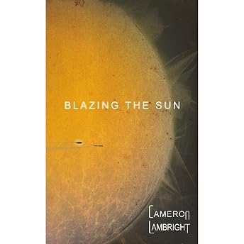 Blazing the Sun Audiobook by Cameron Lambright episode artwork