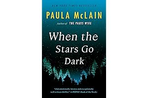 When the Stars Go Dark: A Chilling, Unraveling Novel from Award-Winning Author Paula McClain