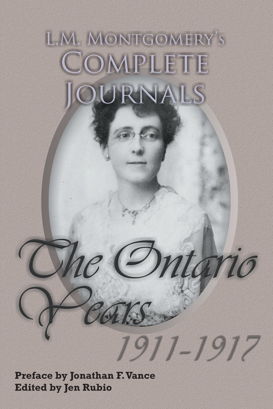 L.M. Montgomery's Complete Journals: The Ontario Years 1911-1917