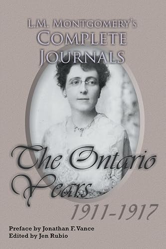 L.M. Montgomery's Complete Journals: The Ontario Years 1911-1917