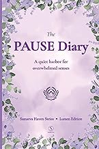 The PAUSE Diary - A Gentle Journal for Overwhelmed Minds Seeking Calm