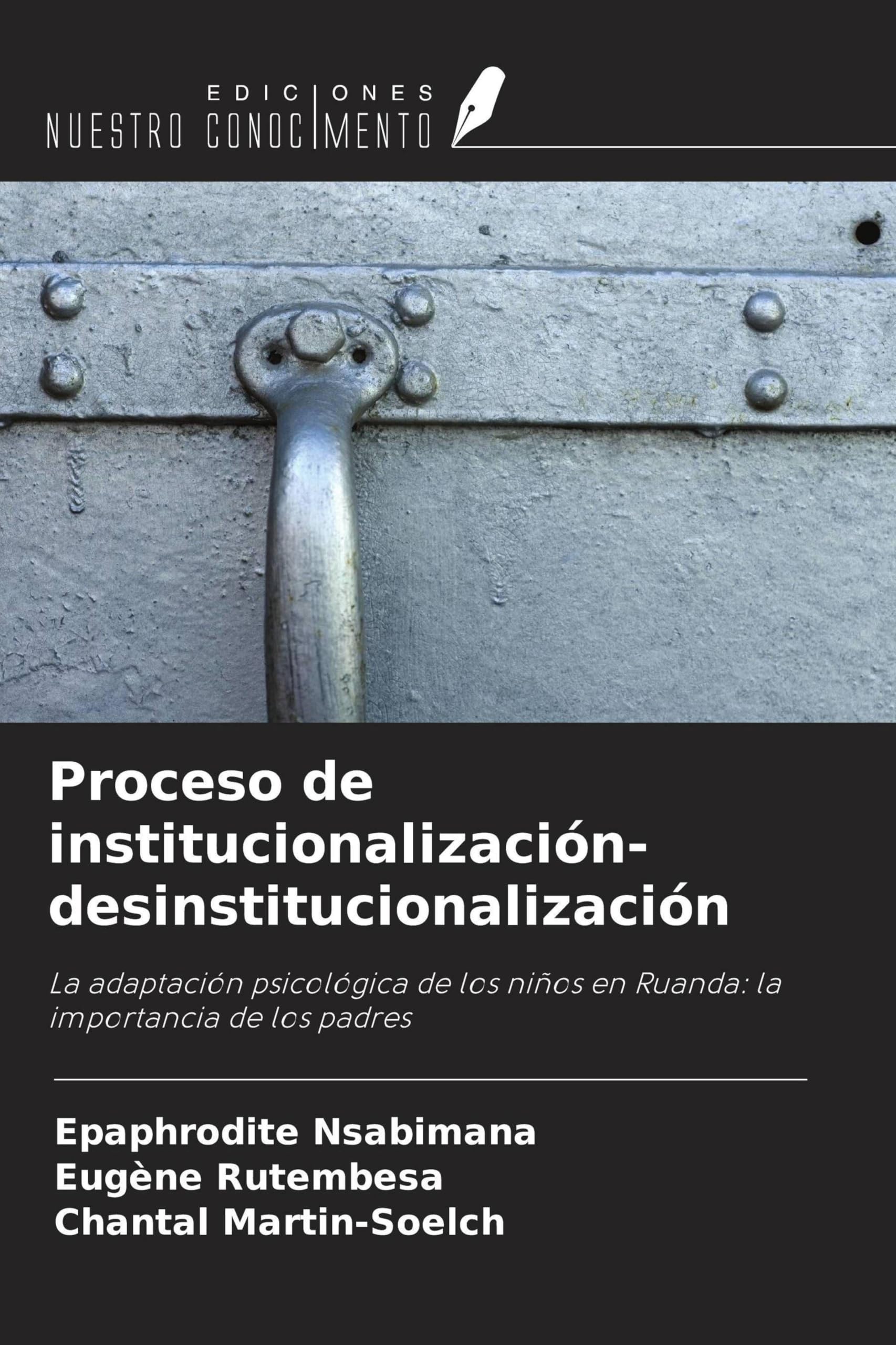 Proceso de institucionalización-desinstitucionalización: La adaptación psicológica de los niños en Ruanda: la importancia de los padres