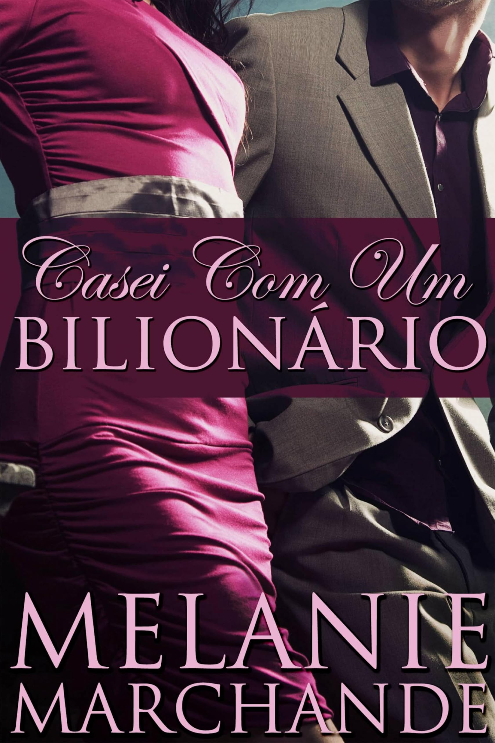 Casei Com Um Bilionário (Portuguese Edition)