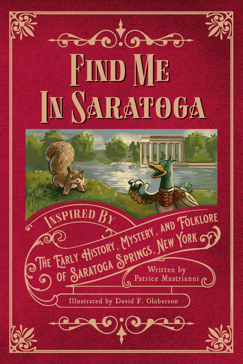 Find Me in Saratoga: Inspired by the Early History, Mystery and Folklore of Saratoga Springs, New York
