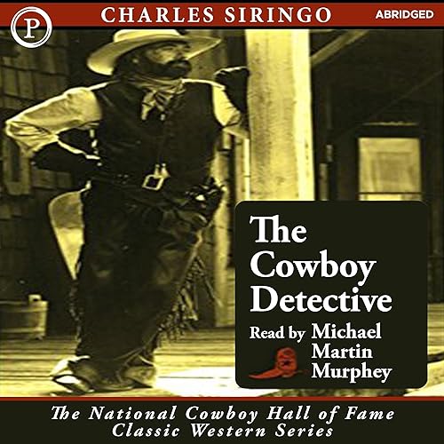 The Cowboy Detective: A True Story of 22 Years with a World-Famous Detective Agency
