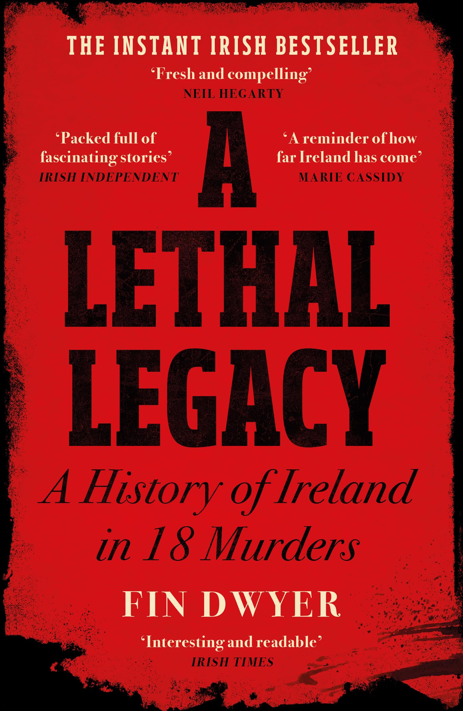 A Lethal Legacy: The instant Irish true crime bestseller