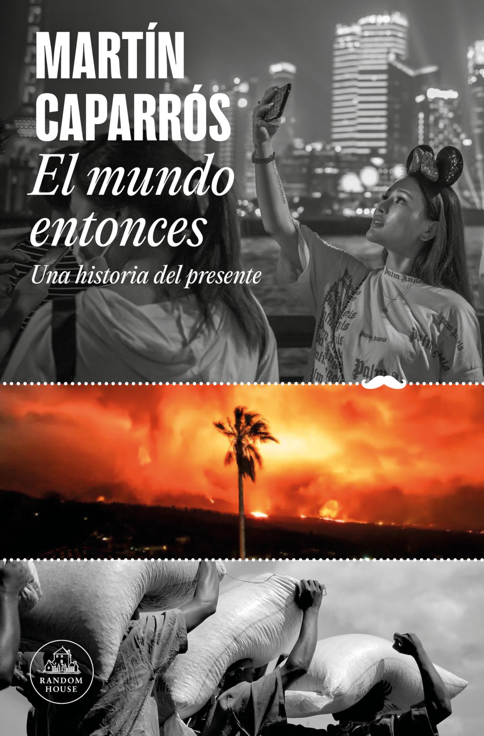 El mundo entonces: Una historia del presente / The World Then: A History of the Present (Spanish Edition)
