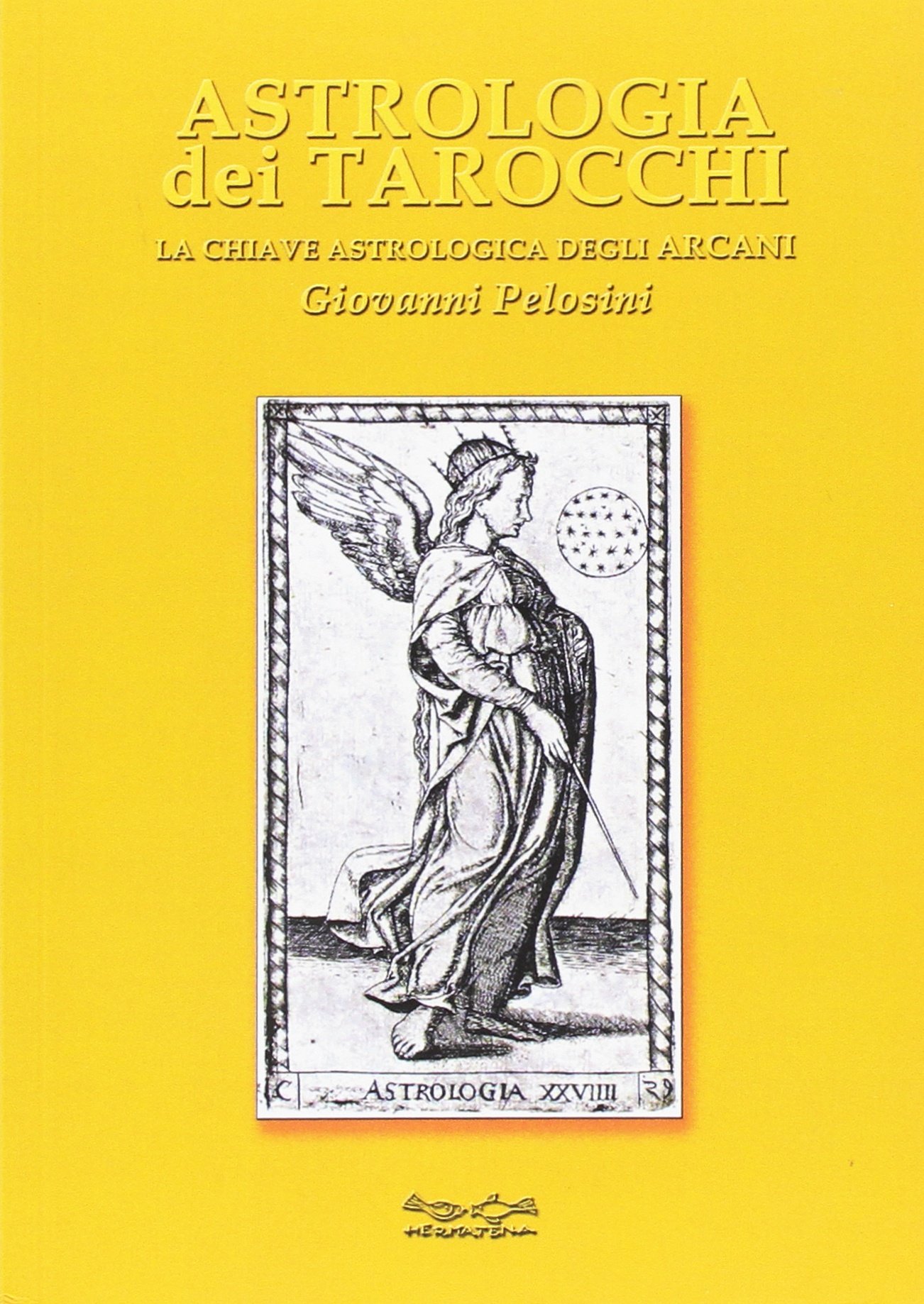 Astrologia dei tarocchi. La chiave astrologica dei tarocchi