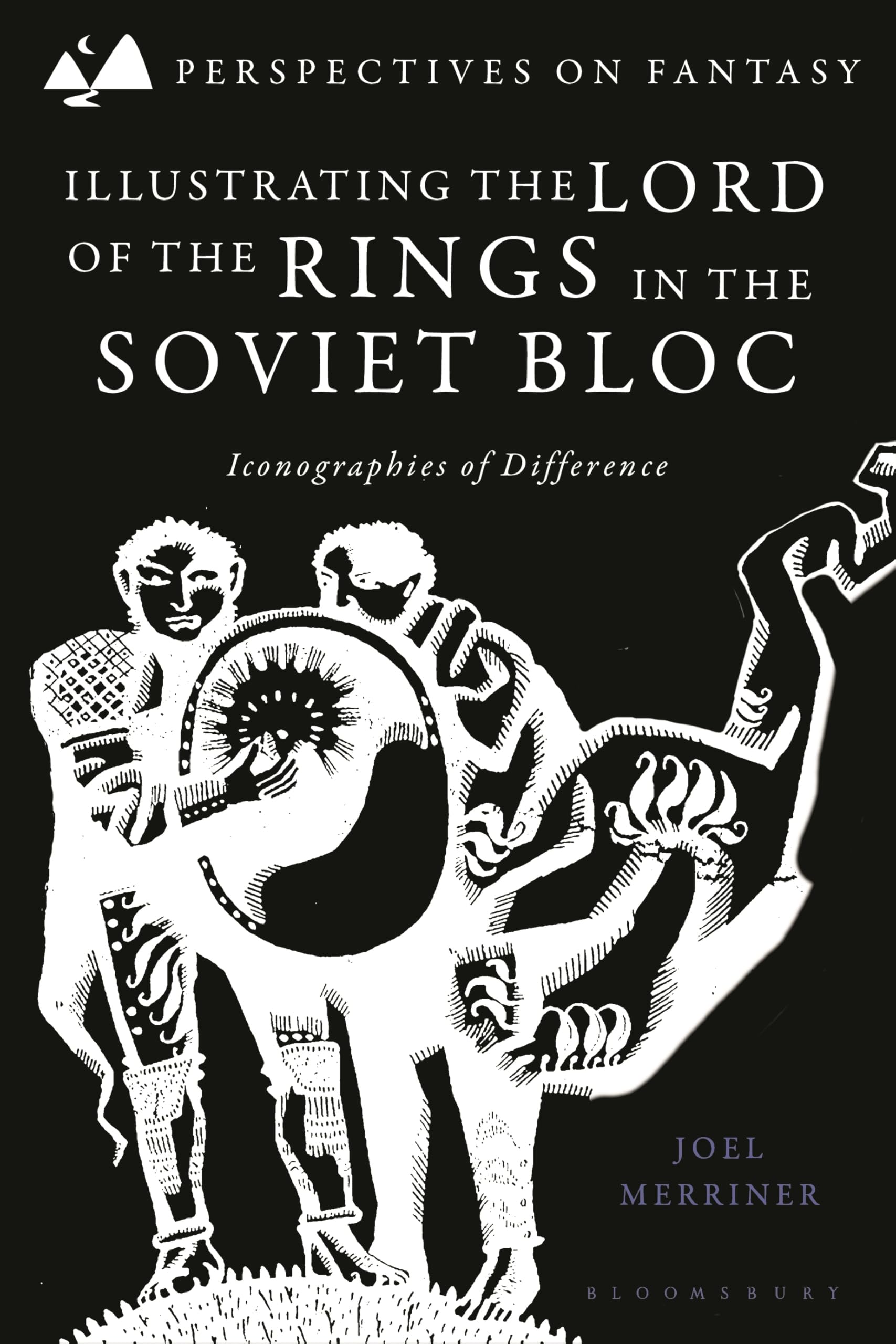 Illustrating The Lord of the Rings in the Soviet Bloc by Joel Merriner HARDBACK