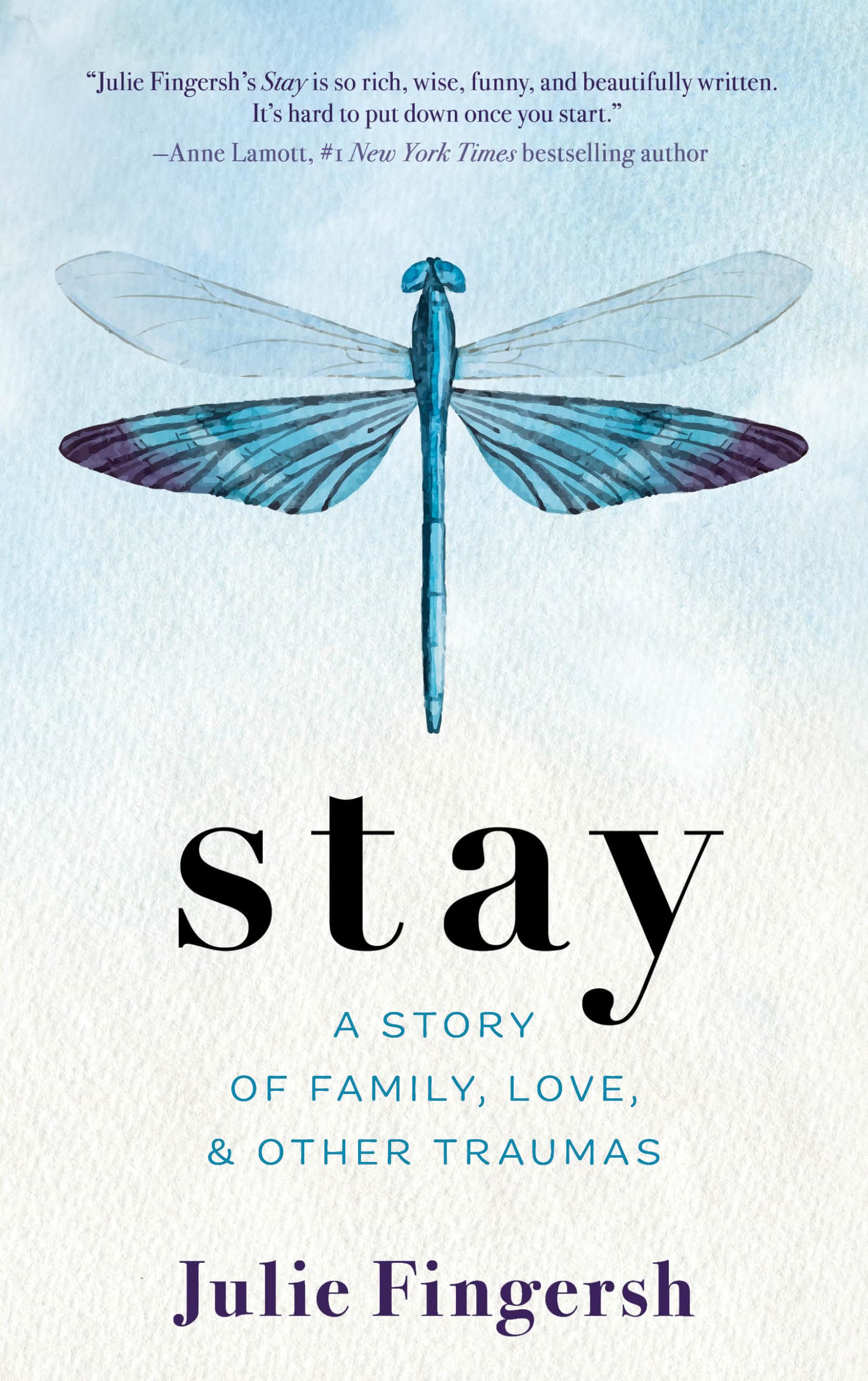 Stay: A Story of Family, Love, and Other Traumas