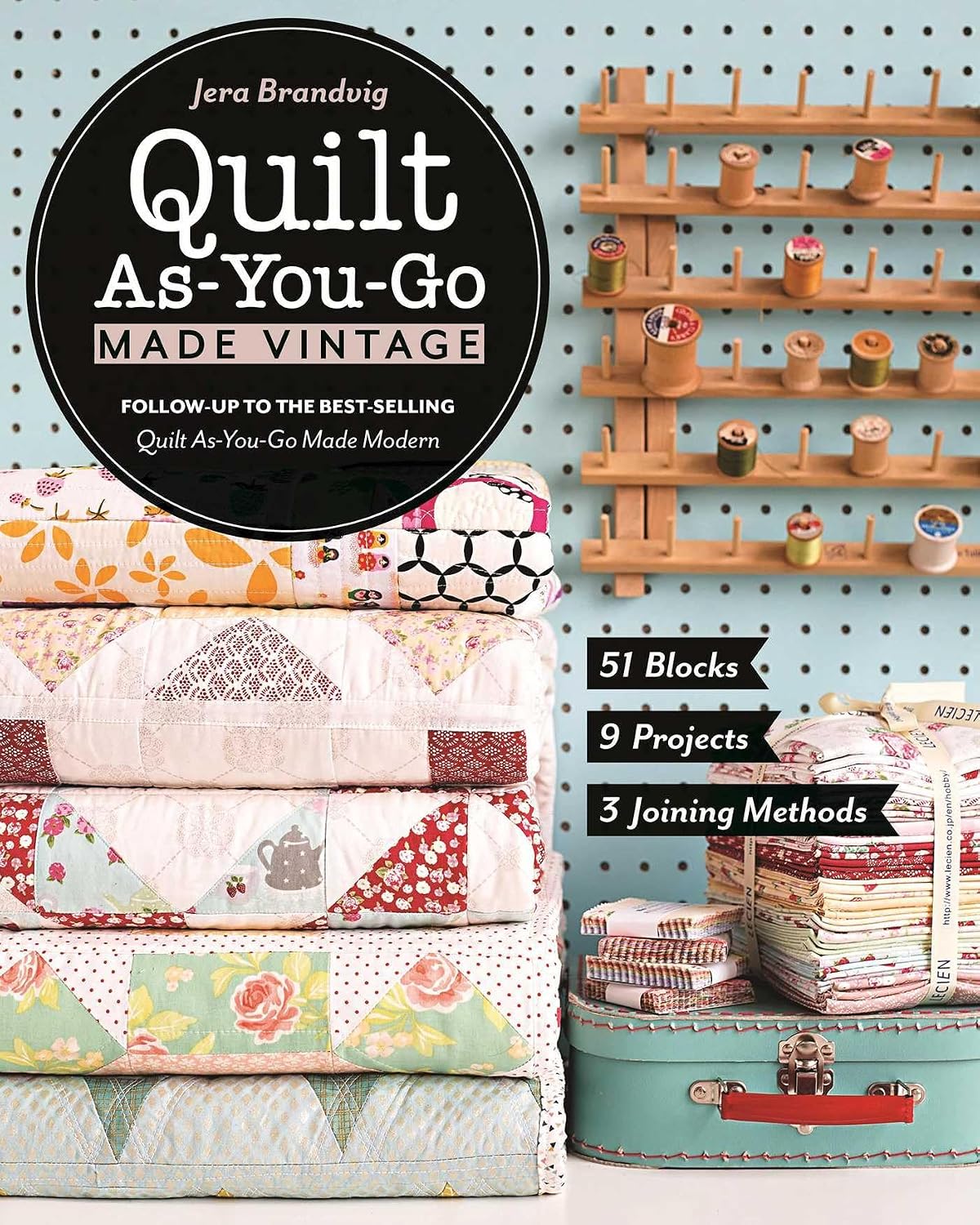 Quilt As-You-Go Made Vintage by Jera Brandvig: 51 Blocks, 9 Projects, Reversible Quilting Techniques Book