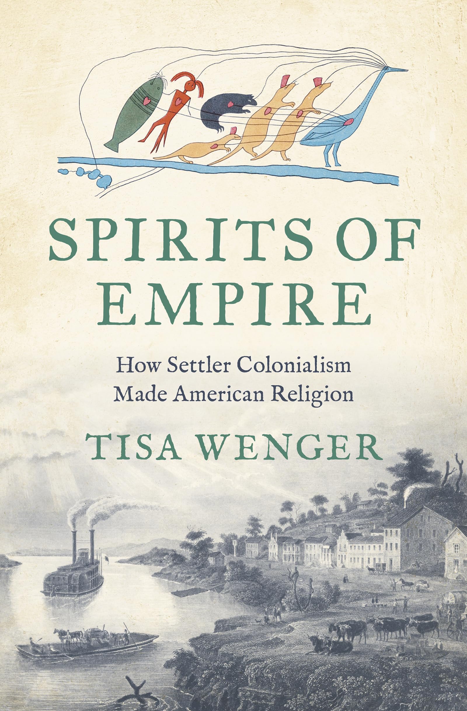 Spirits of Empire: How Settler Colonialism Made American Religion