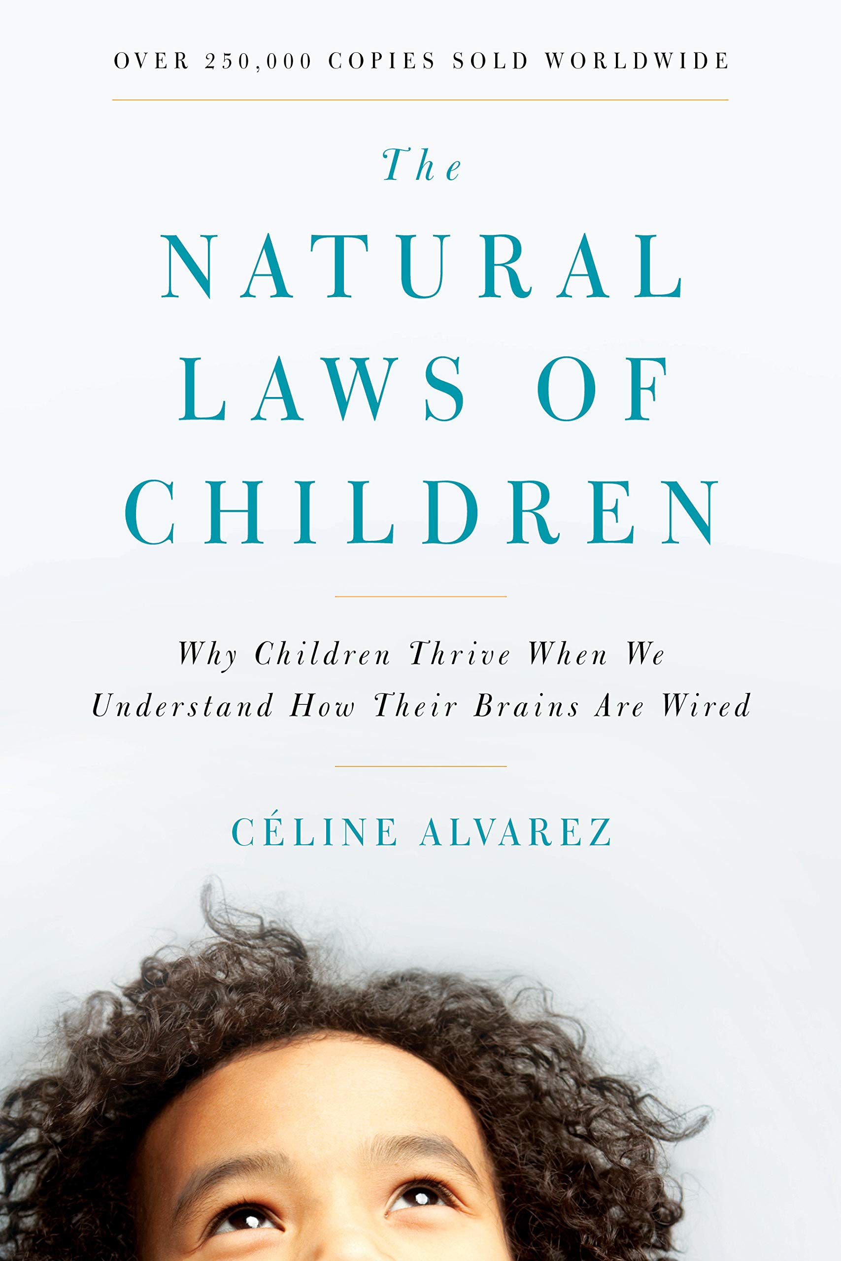 The Natural Laws of Children: Why Children Thrive When We Understand How Their B