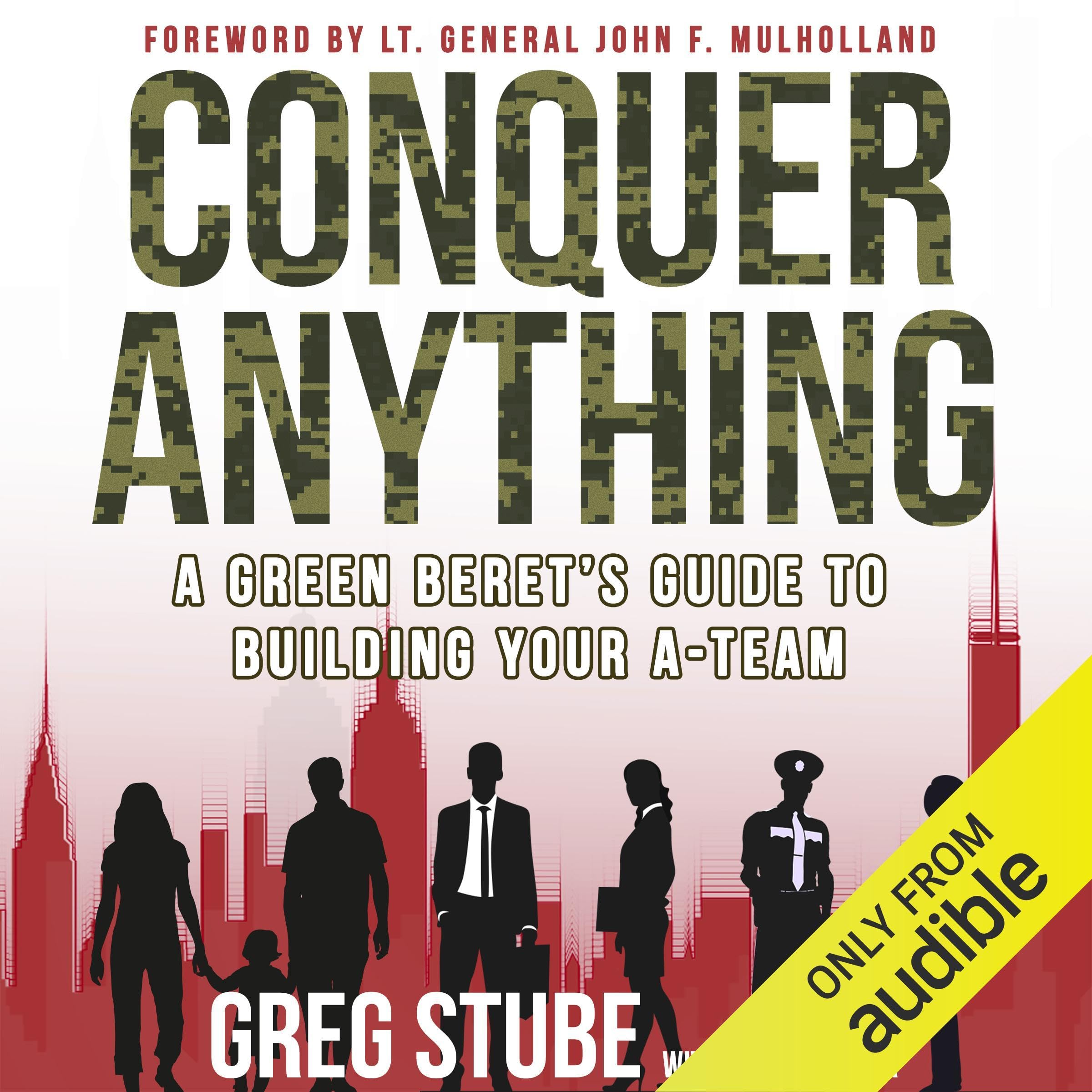 Cover art for Conquer Anything: A Green Beret's Guide to Building Your A-Team