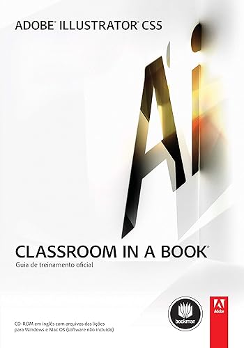 Adobe Illustrator CS5: Classroom in a Book: Guia Oficial de Treinamento