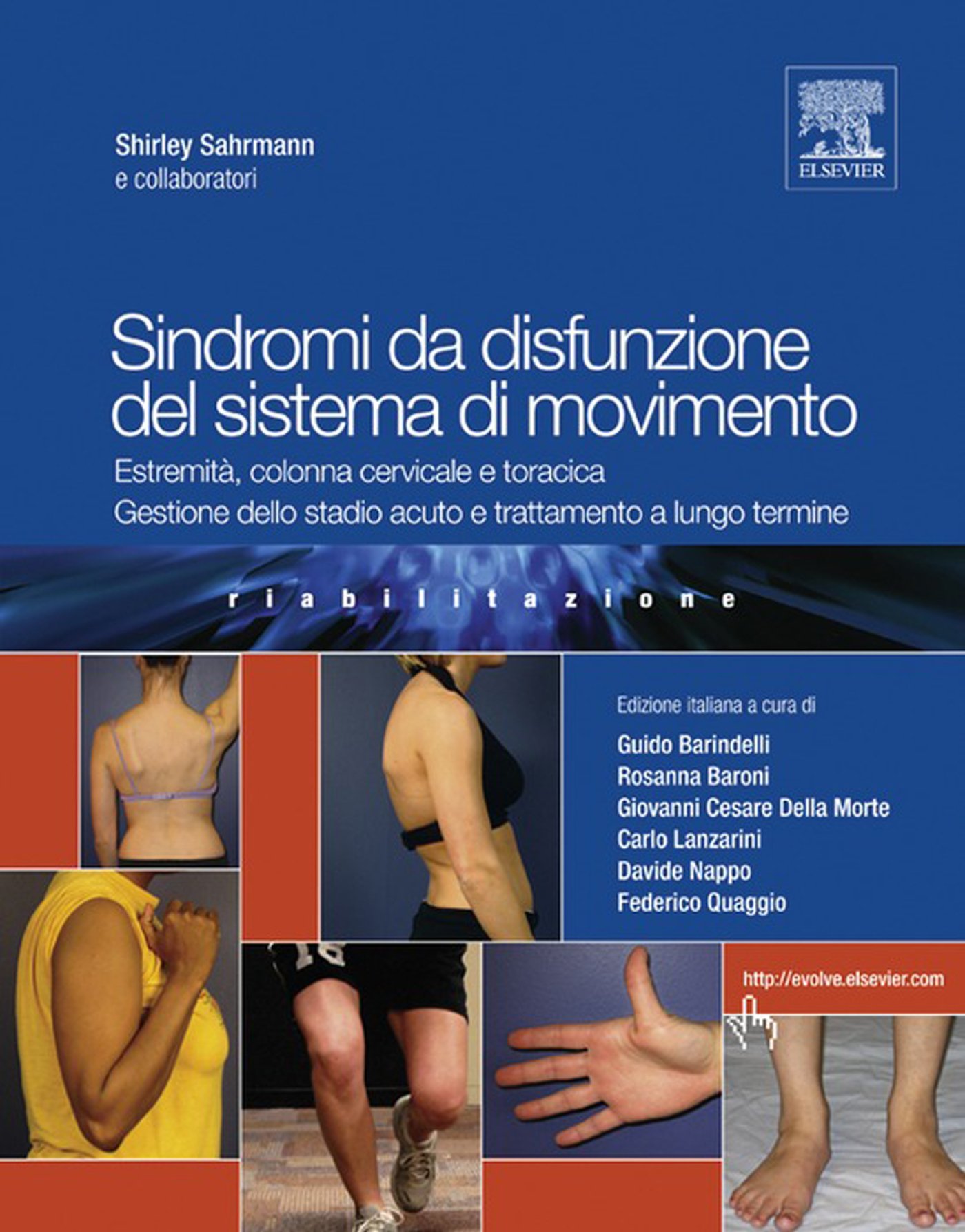 SINDROMI DA DISFUNZIONE DEL SISTEMA DI MOVIMENTO: Estremità, colonna cervicale e toracica Gestione dello stadio acuto e trattamento a lungo termine