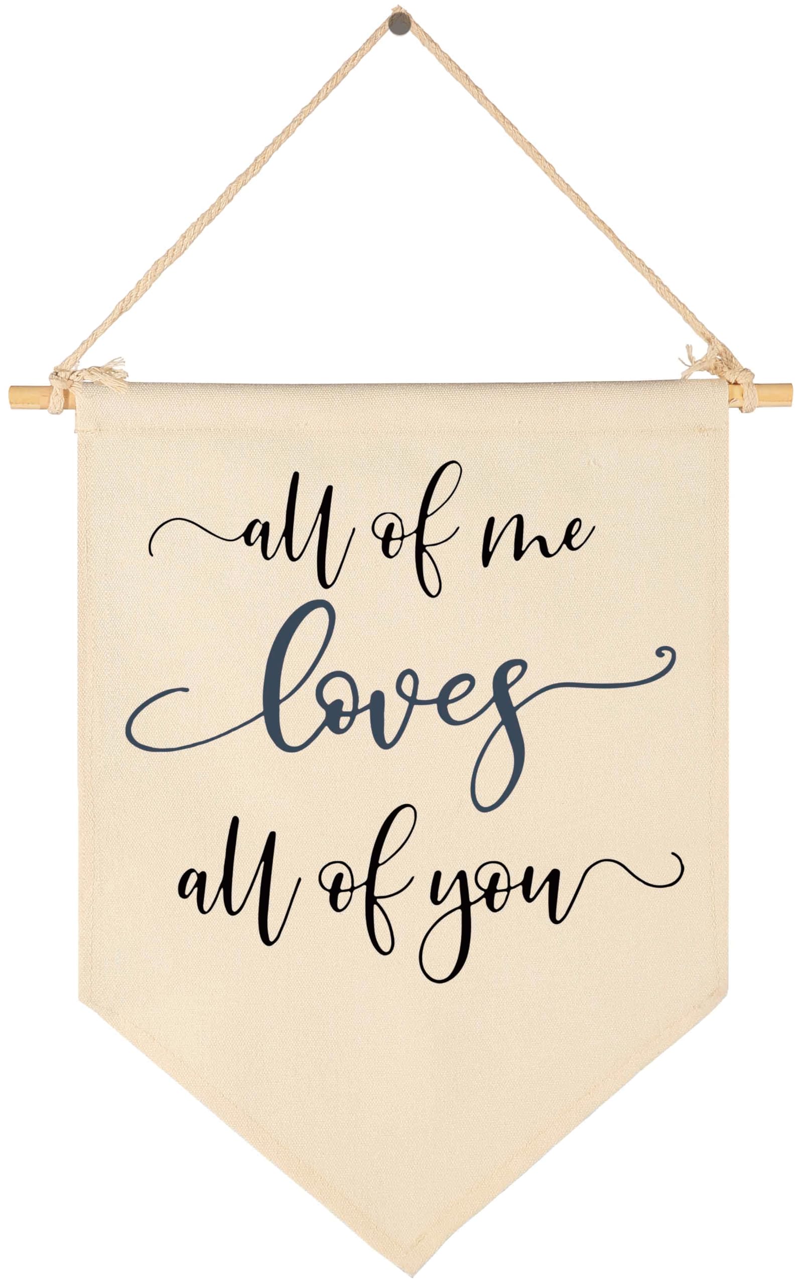 All Of Me Loves All Of You - Canvas Hanging Flag Banner Wall Sign Decor Gift for Nursery,Kids Room,Living Room,Bedroom,Front Porch Decor - Wedding, Shower, Anniversary and Birthday Christmas Gift — image 1