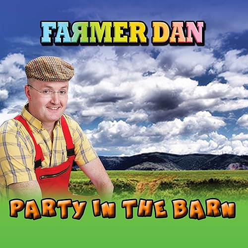Party In The Barn By Farmer Dan On Amazon Music Amazon Co Uk