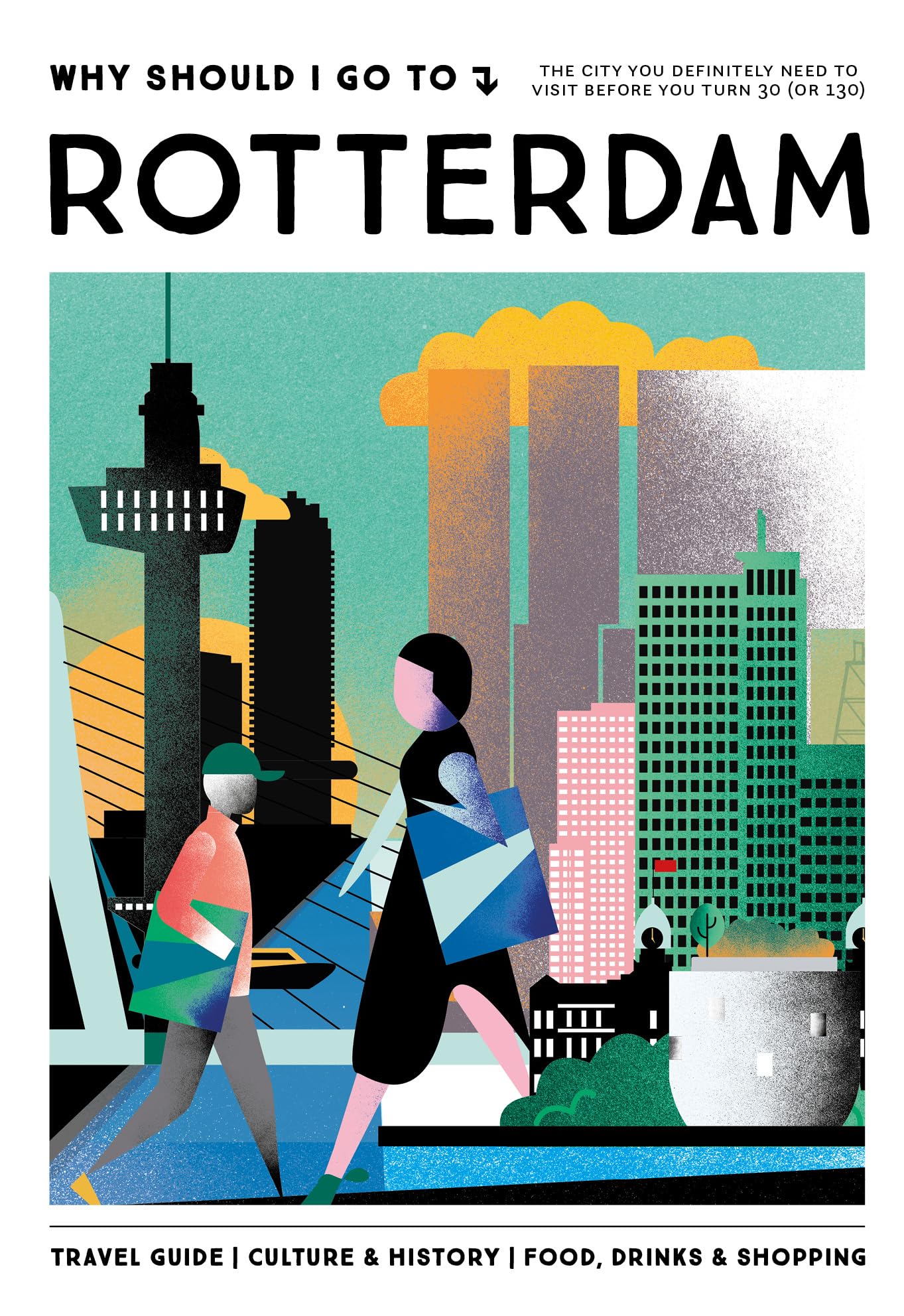 Why Should I Go To Rotterdam by Team WSIGT (Hardback Book)