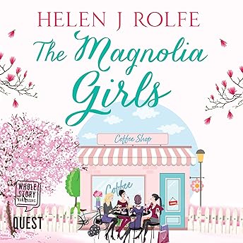 The Magnolia Girls Audiobook by Helen Rolfe