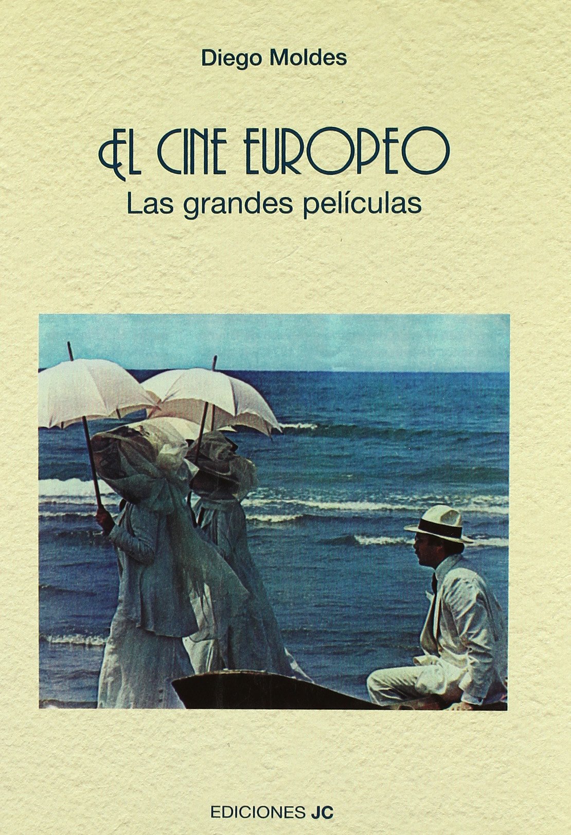El Cine Europeo/ The European Cinema: Las Grandes Peliculas/ the Great Films