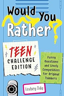 Would You Rather? Teen Challenge Edition: Funny Questions & Lively Competition for Original Thinkers