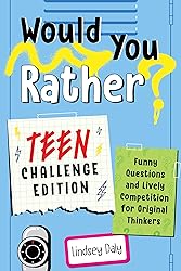 Would You Rather? Teen Challenge Edition: Funny Questions & Lively Competition for Original Thinkers