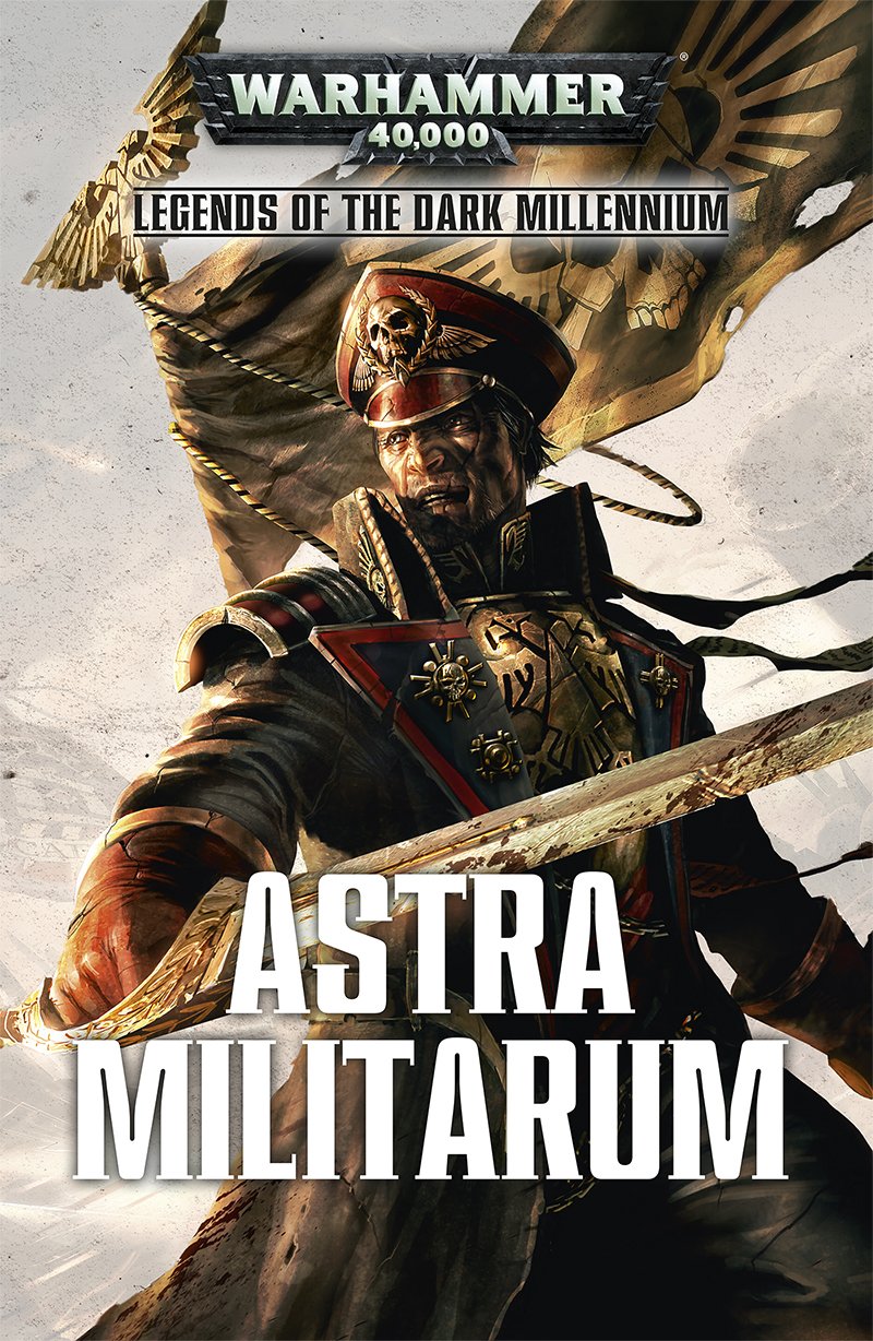 Astra Militarum (Legends of the Dark Millennium)      Kindle Edition