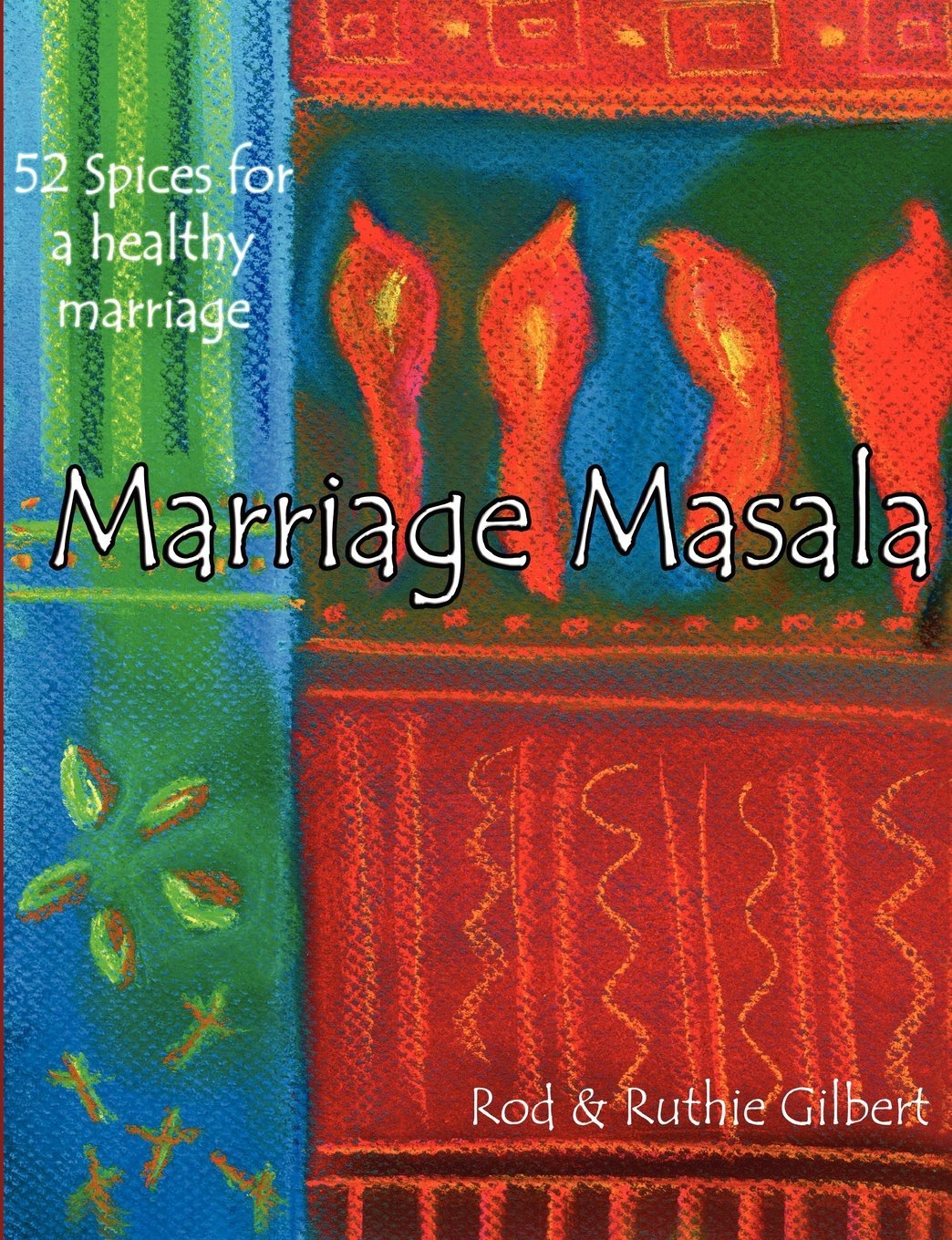 Marriage Masala: 52 Spices for a Healthy Marriage - Gilbert, Rod
