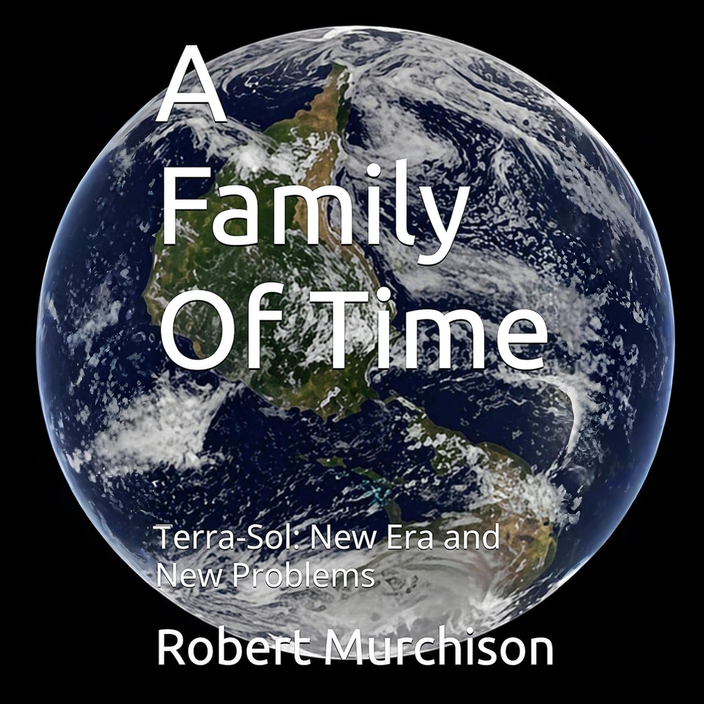 Cover art for A Family of Time, Book 10: Terra-Sol: New Era and New Problems