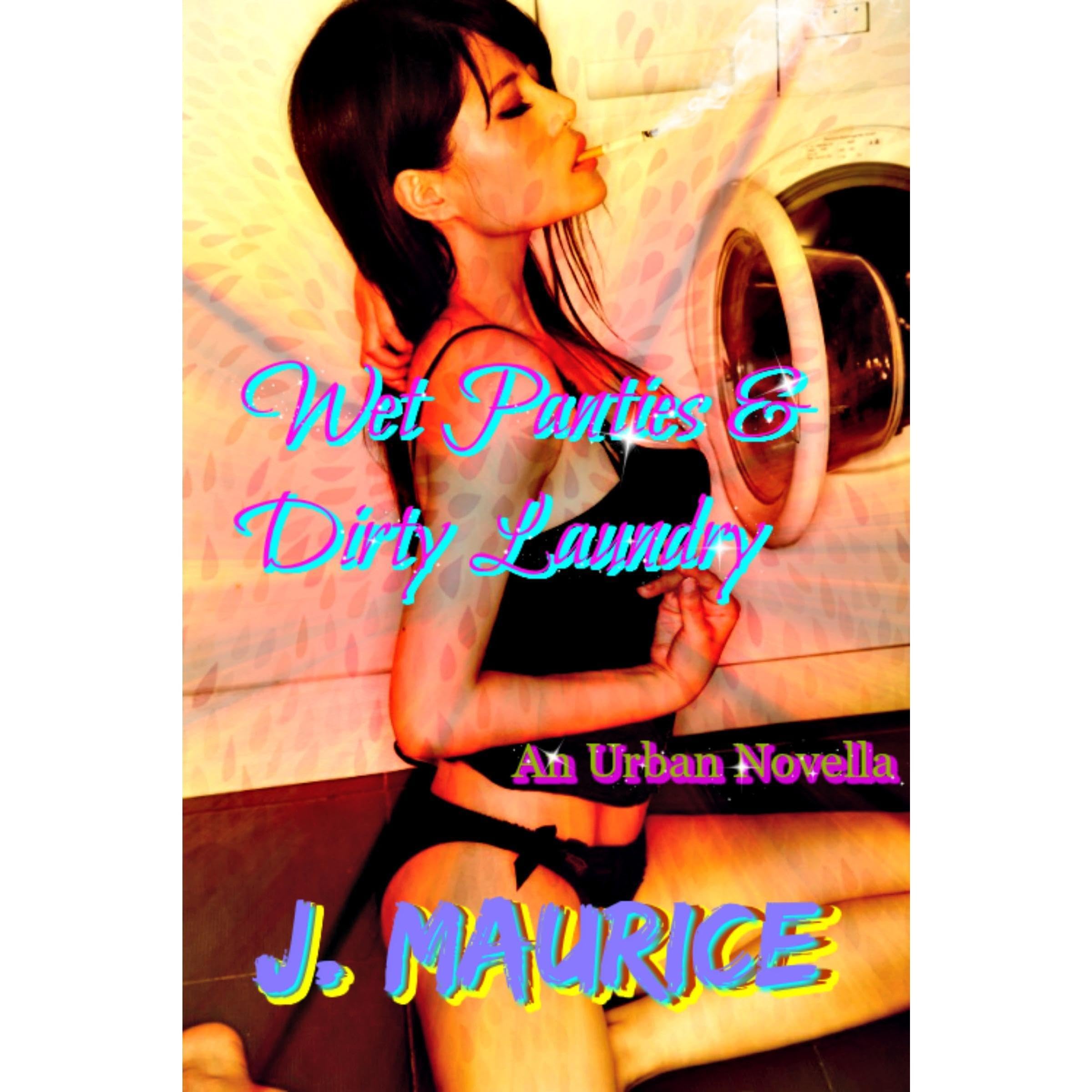 Wet Panties & Dirty Laundry