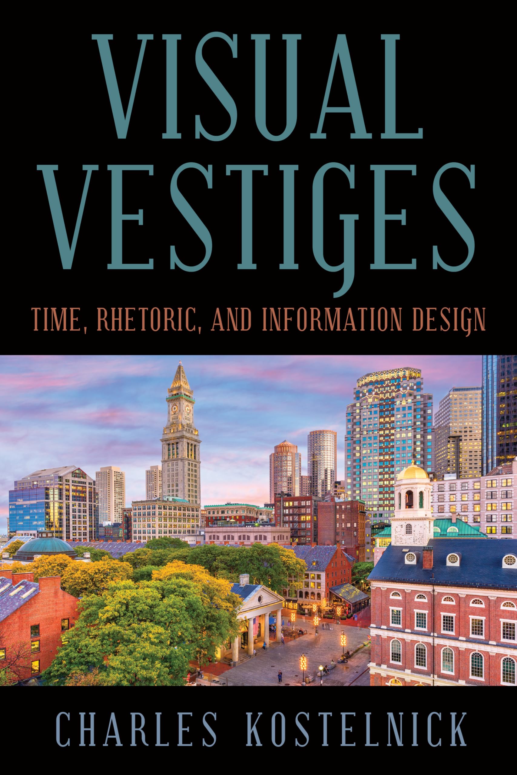 Visual Vestiges: Time, Rhetoric, and Information Design (SUNY series, Studies in Technical Communication)