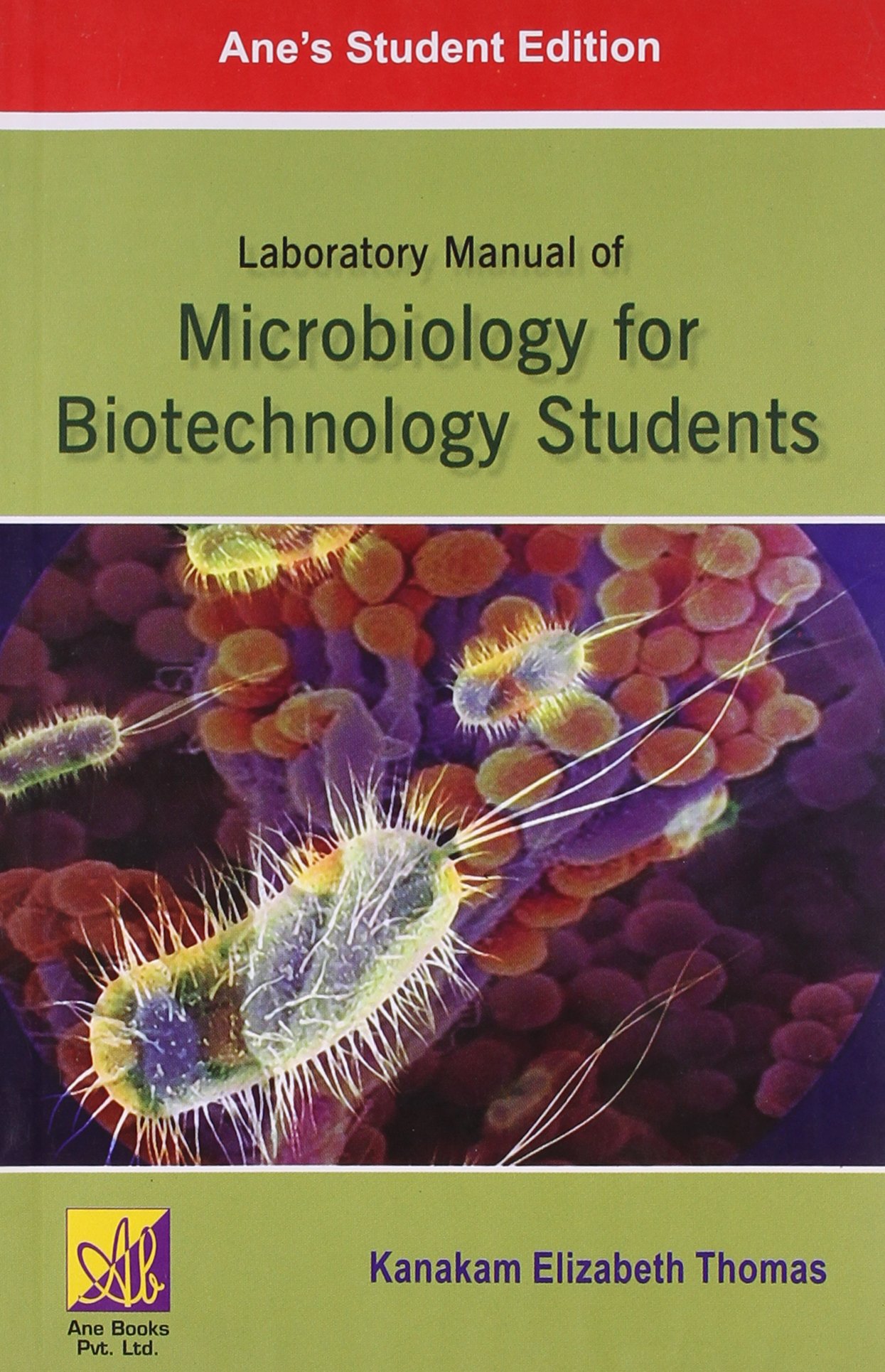 Laboratory Manual of Microbiology for Biotechnology Students