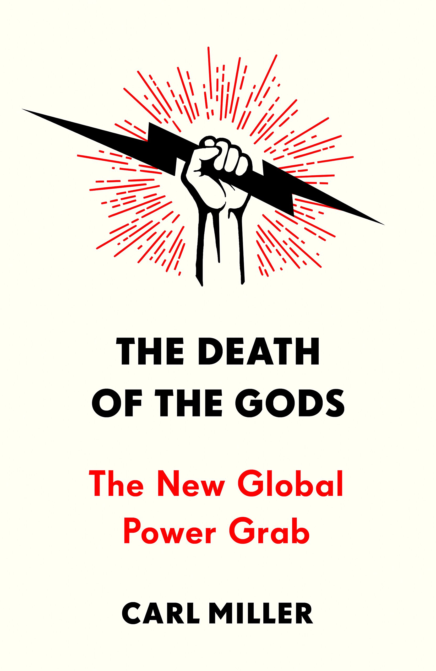 The Death of the Gods: The New Global Power Grab cover