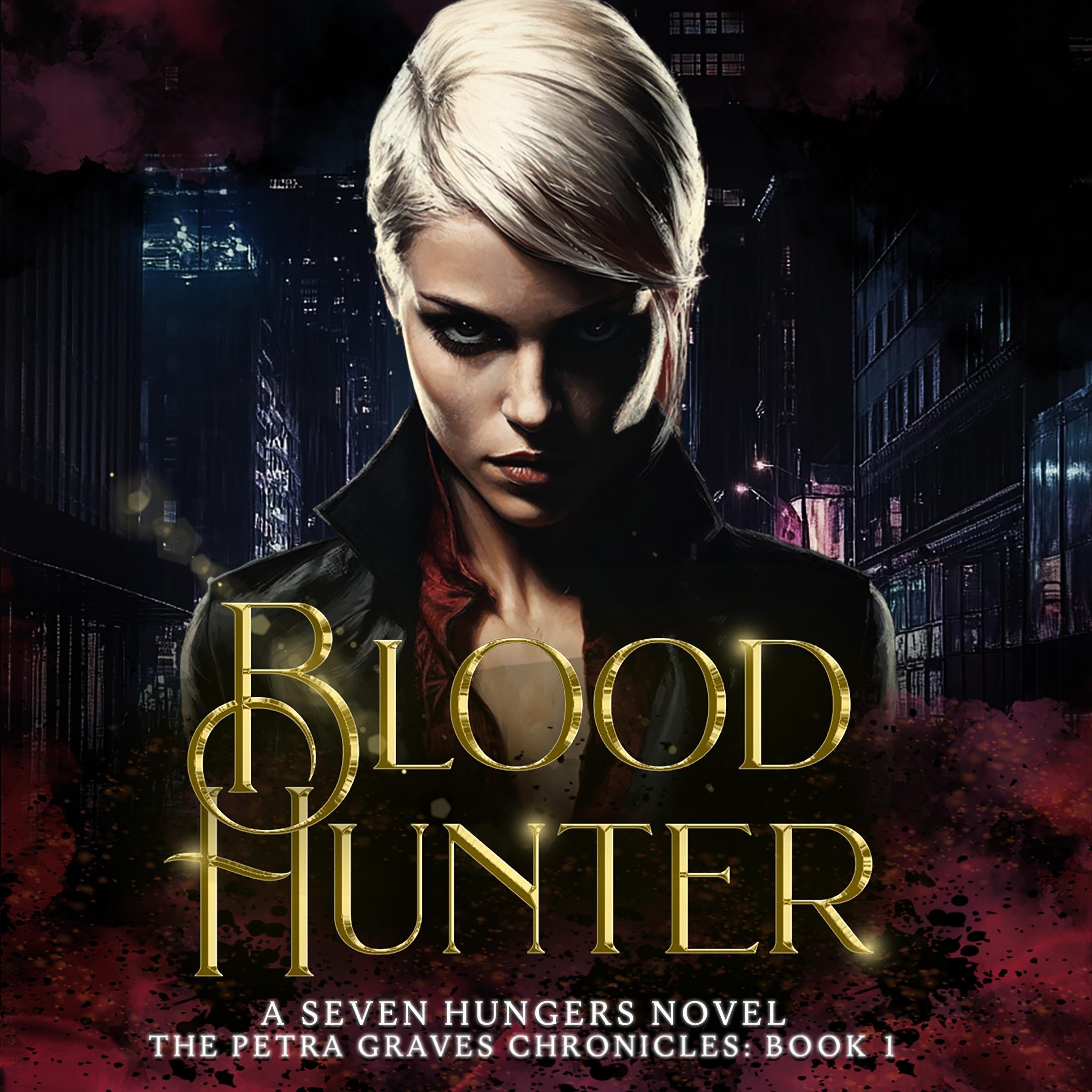 Cover art for Blood Hunter: A Seven Hungers Urban Fantasy Adventure (The Petra Graves Chronicles, Book 1)