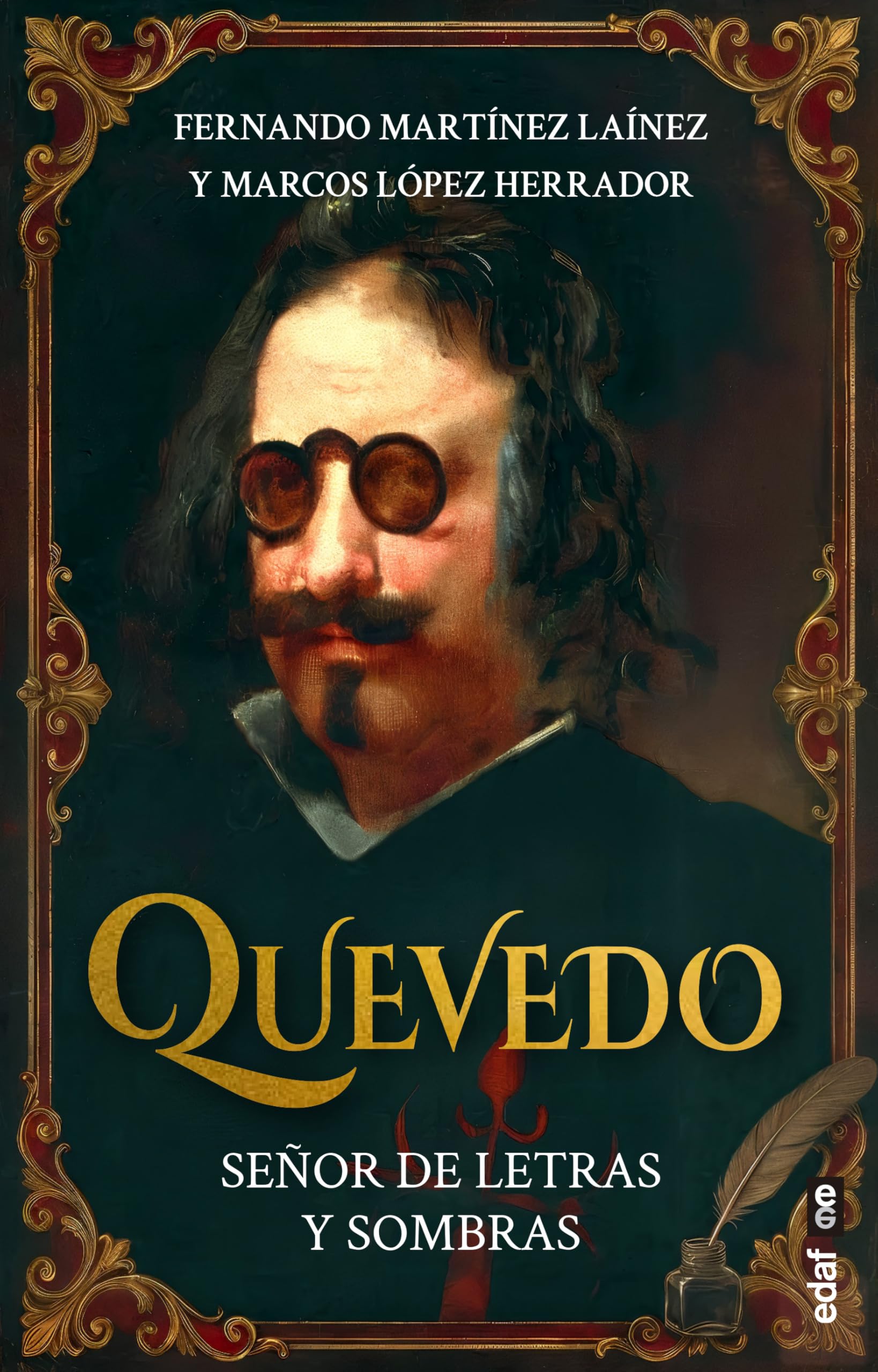 Quevedo. Señor de letras y sombras (Crónicas de la historia)