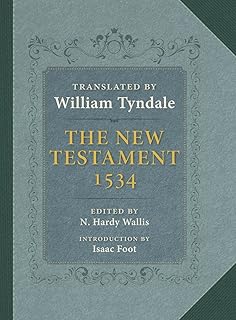 The Tyndale New Testament: A Reprint of the Edition of 1534 with the Translator's Prefaces and Notes and the Variants of the Edition of 1525