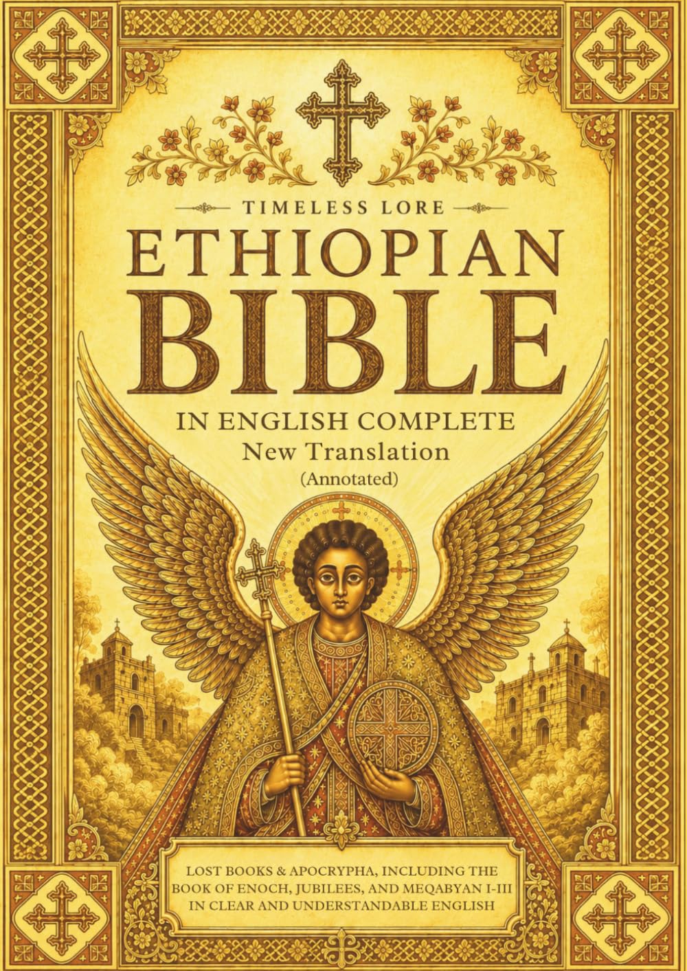 Ethiopian Bible in English Complete New Translation (Annotated): Lost Books & Apocrypha, Including the Book of Enoch, Jubilees, and Meqabyan I-III in Clear and Understandable English
