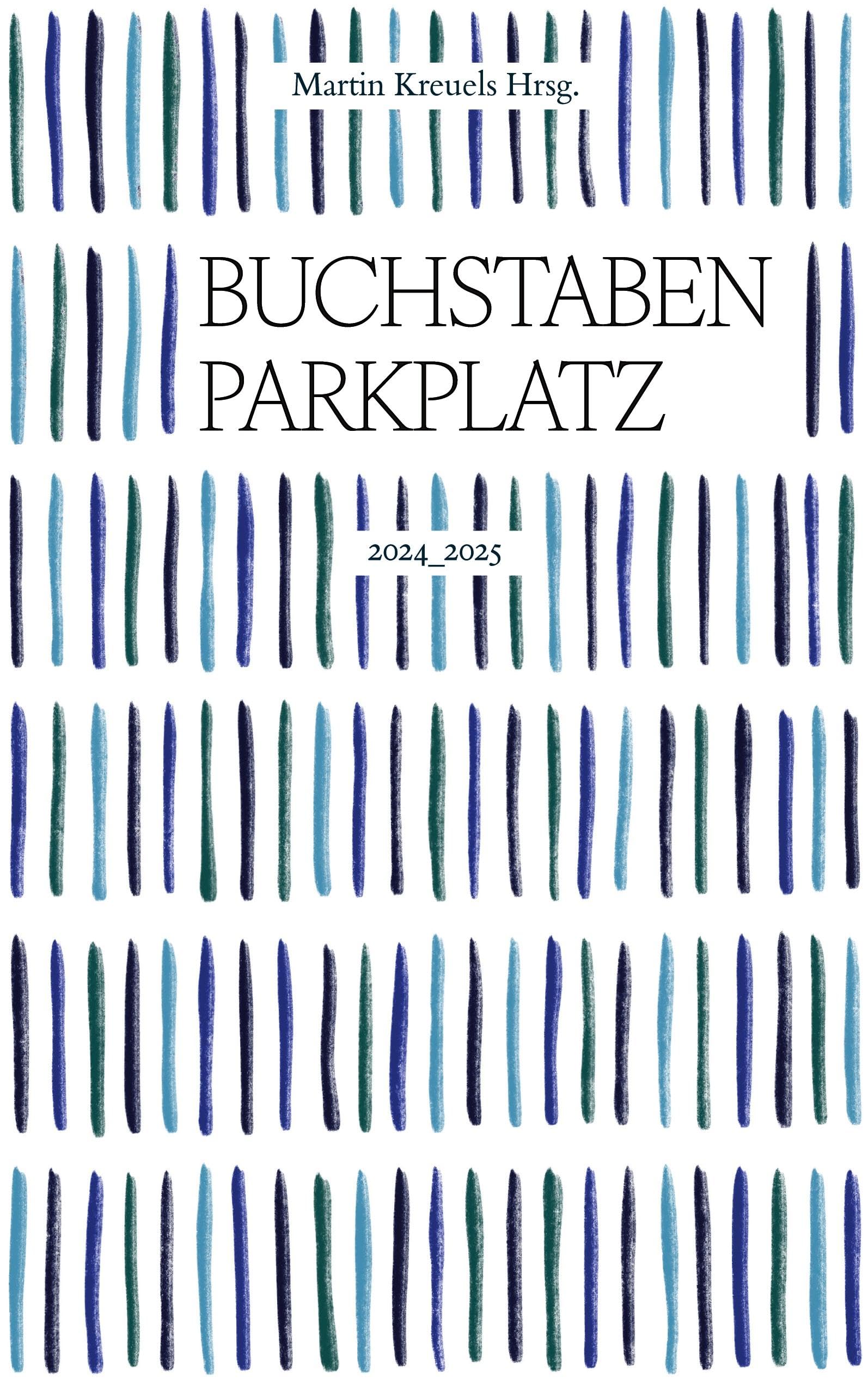 Der Buchstabenparkplatz 2024-2025: Texte die das Herz berühren
