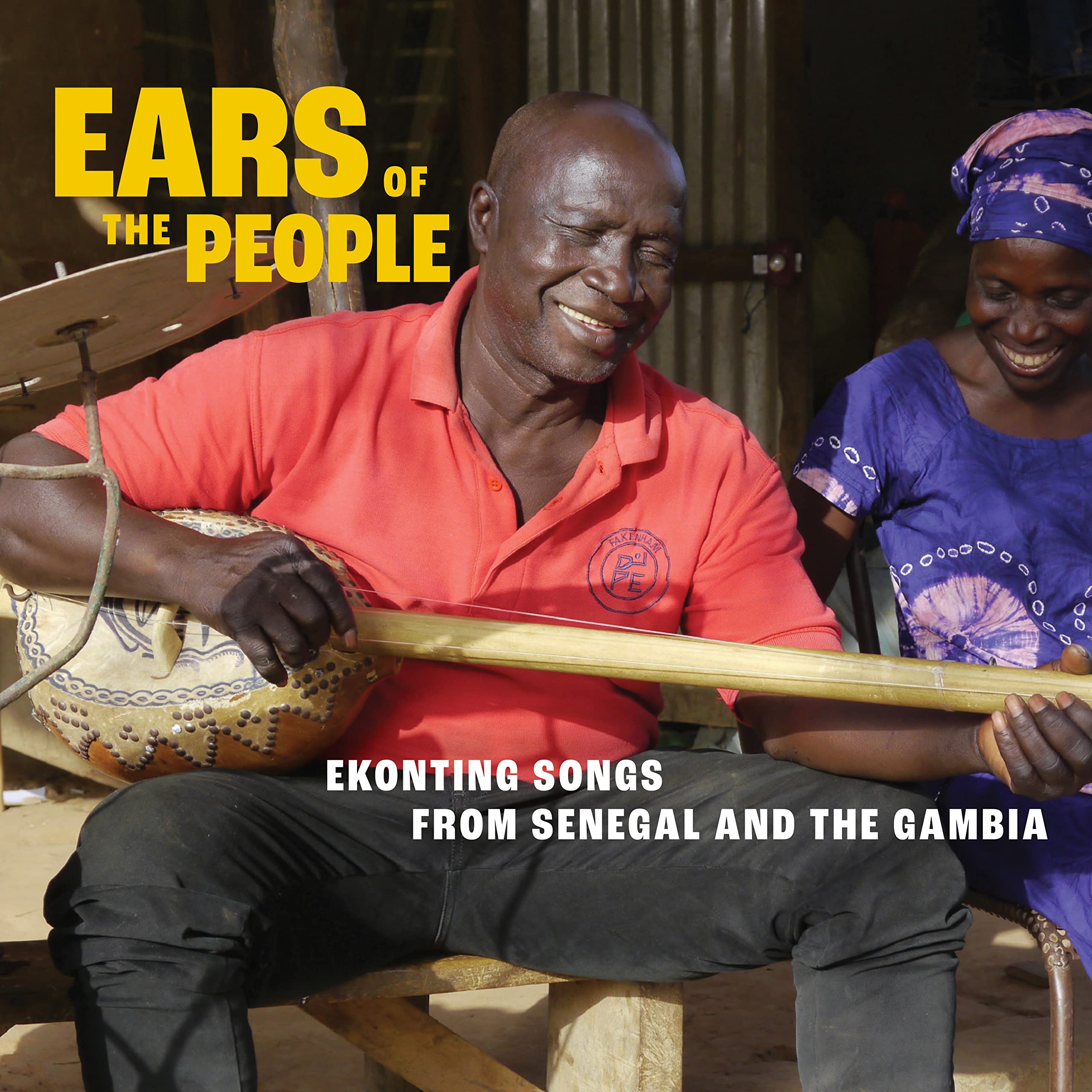 Various Artists Ears of the People: Ekonting Songs From Senegal and the Gambia
