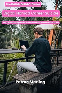 Digital Nomad Career Suicide: Why Location Independence Destroys British Professional Success