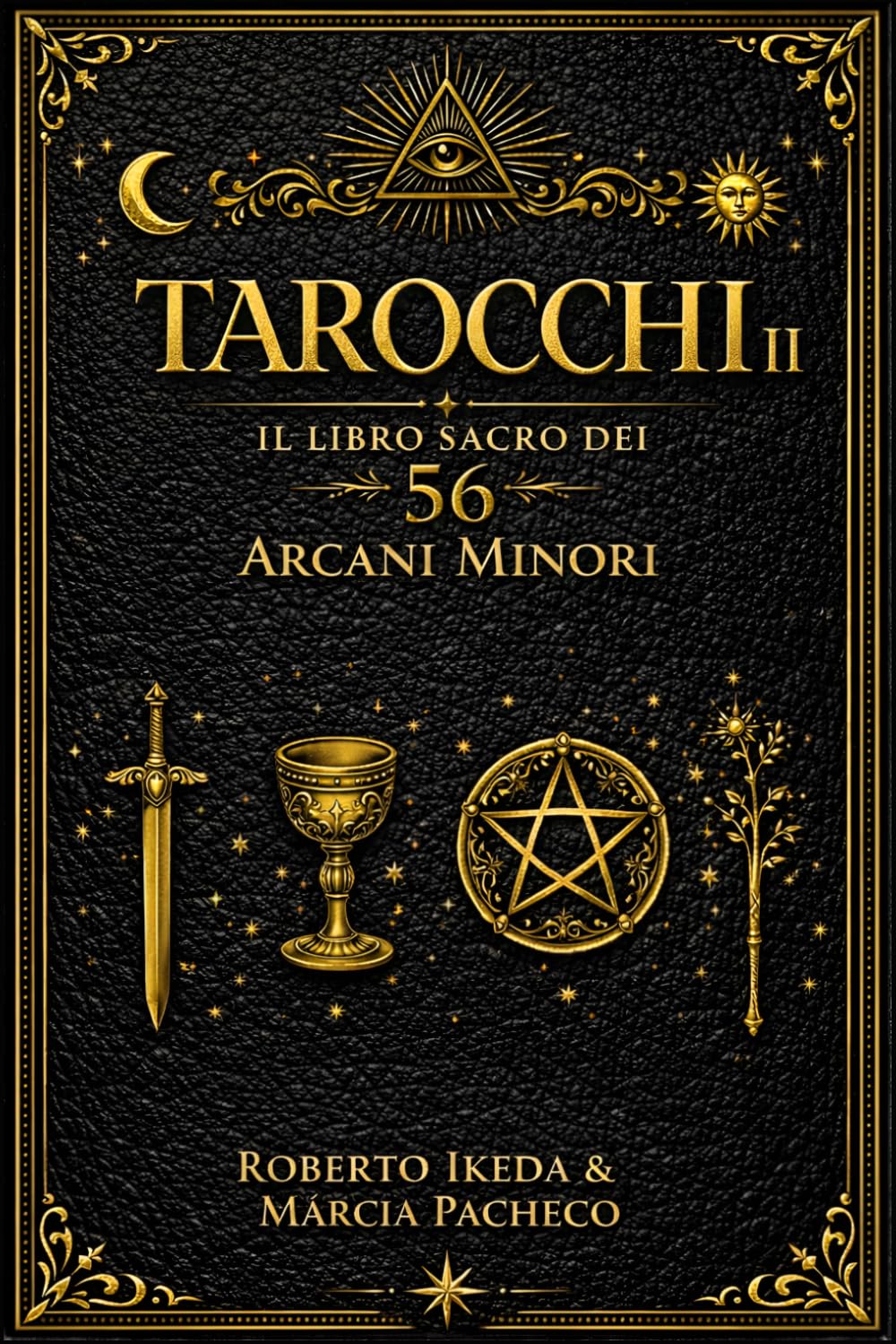 Tarocchi II: Il Libro Sacro dei 56 Arcani Minori (Tarocchi : La Trilogia Sacra)