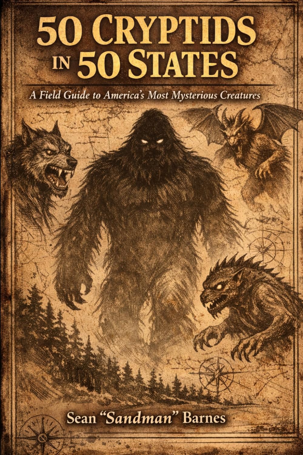 50 Cryptids In 50 States: A Field Guide to America's Most Mysterious Creatures