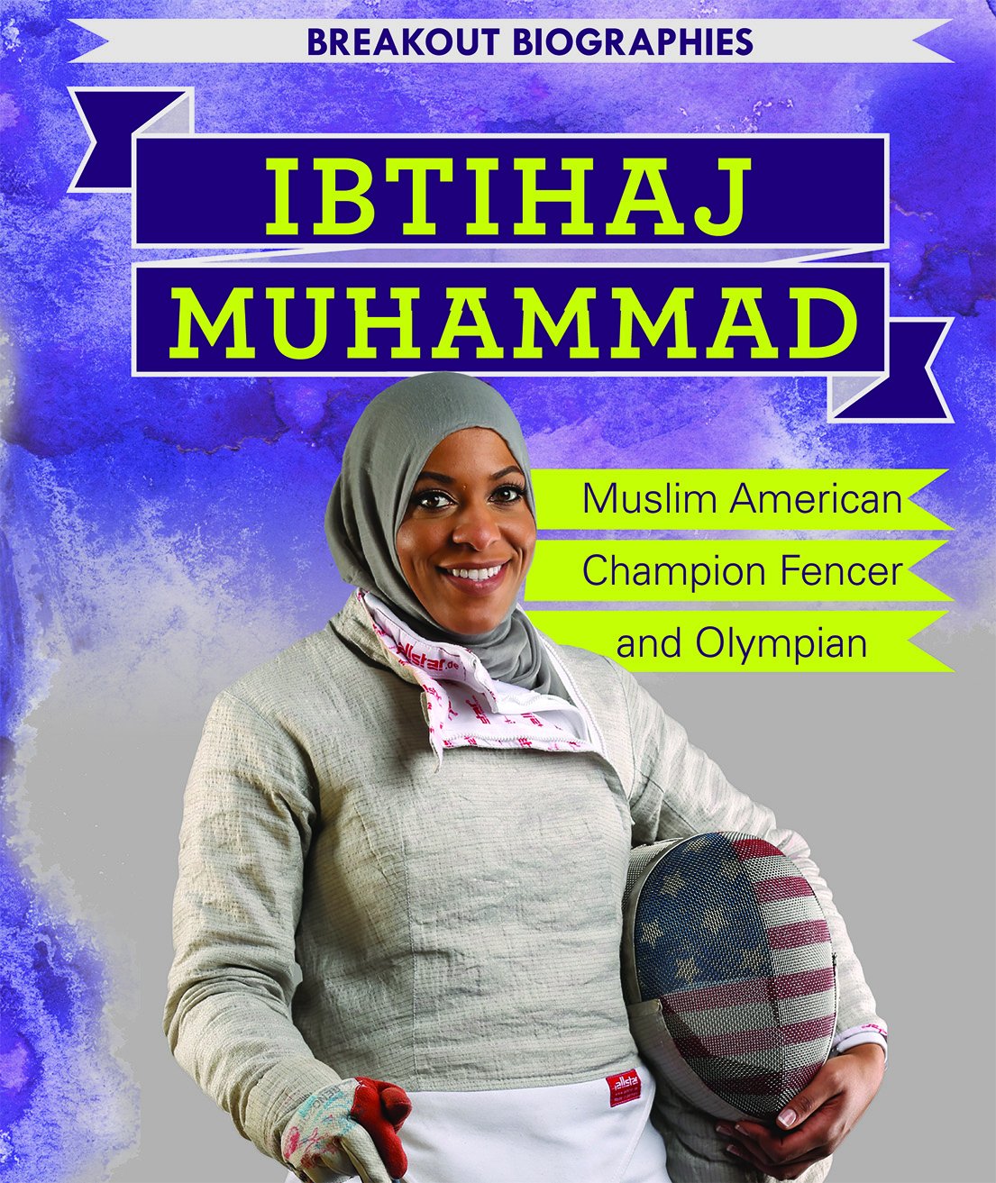 Ibtihaj Muhammad: Muslim American Champion Fencer and Olympian (Breakout Biographies)