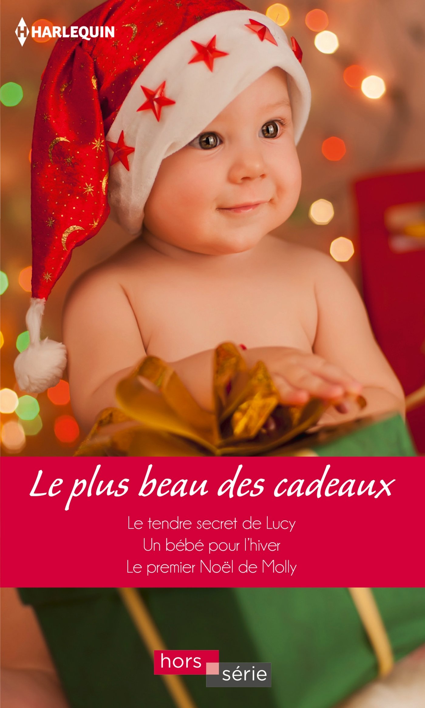 Le plus beau des cadeaux: Le tendre secret de Lucy - Un bébé pour l'hiver - Le premier Noël de Molly (HORS-SERIE) (French Edition)