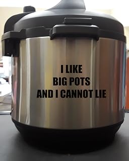I Like Big Pots And I Cannot Lie - Black 5 Inch - Vinyl Decal Sticker for Pressure Cooker